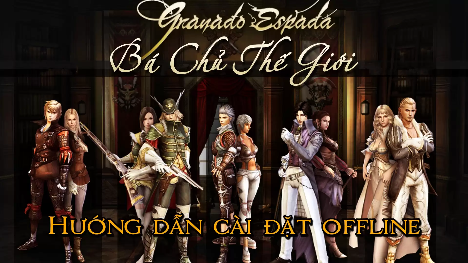 Granado Espada Offline - Việt Hóa - English - GM - LAN - LouLx Game-LouLx Game