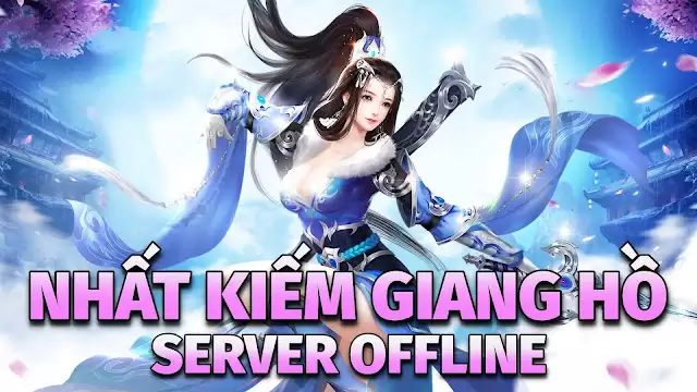 Nhất Kiếm Giang Hồ Mobile - Offline - Việt Hóa - GM - LAN - LouLx Game-LouLx Game