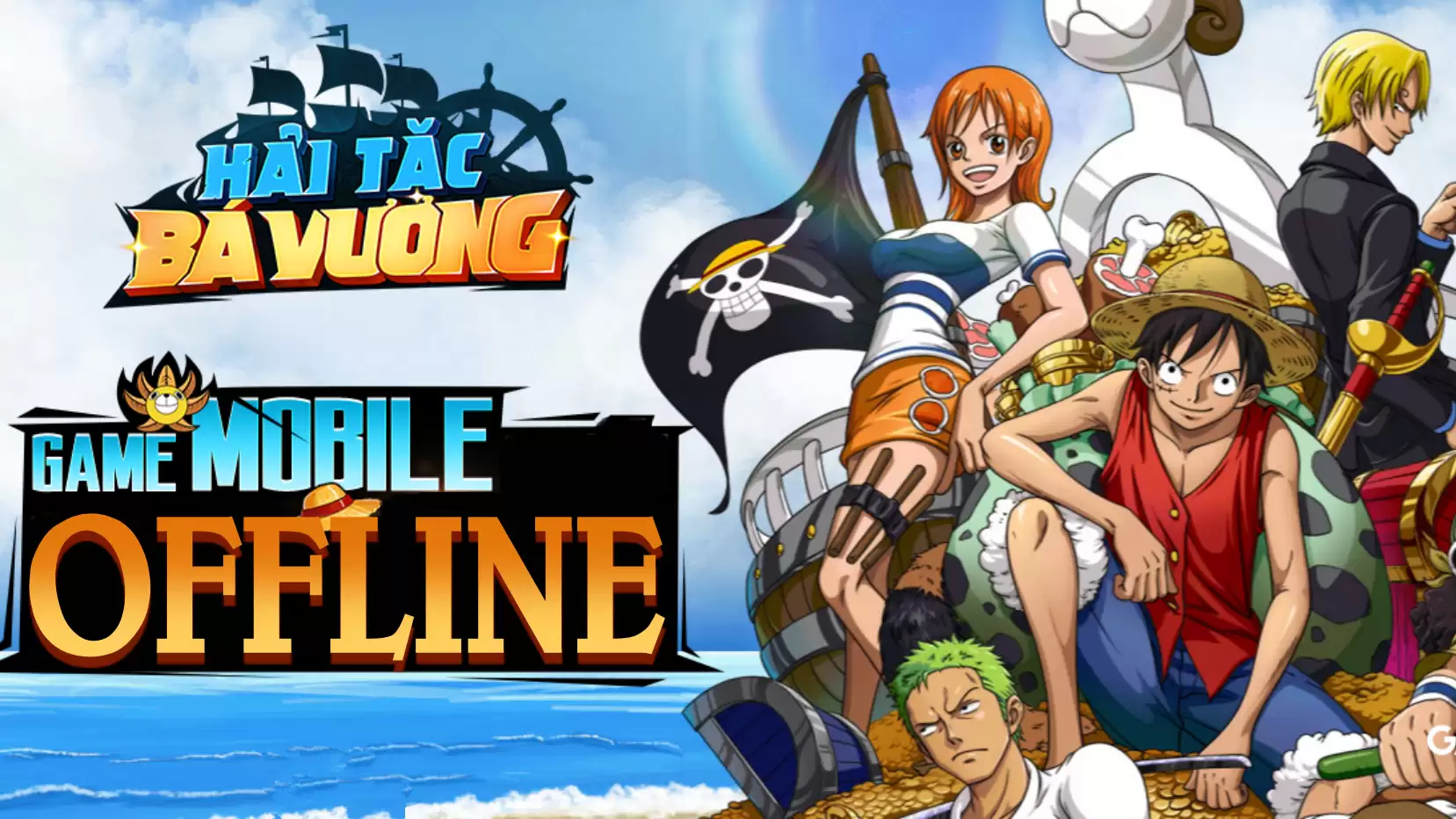 Onepiece Tứ Hoàng Mobile♨️Hải Tặc Bá Vương Offline/GM♨️ - LouLx Game-LouLx Game