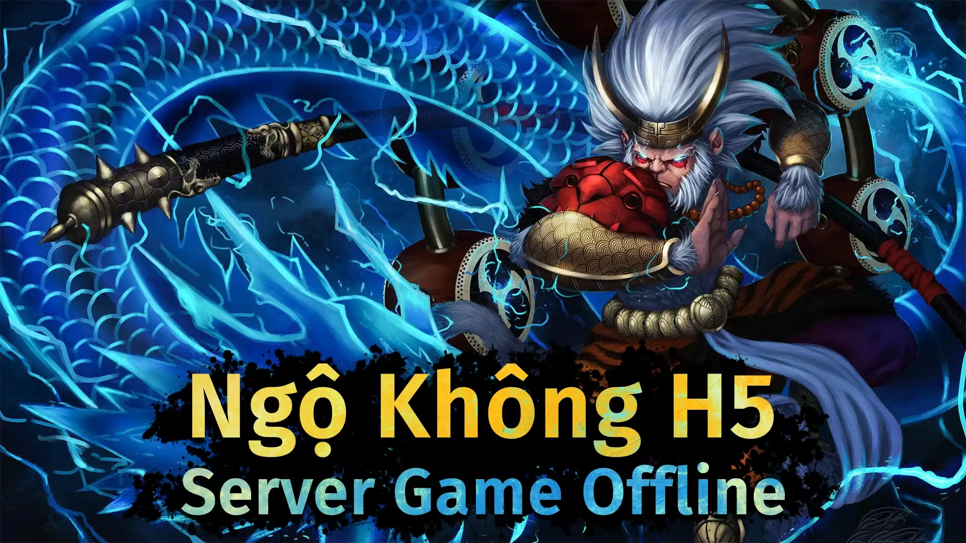 Ngộ Không H5 ▪️ Đa Nền Tảng - China/Offline/GM/LAN - LouLx Game-LouLx Game