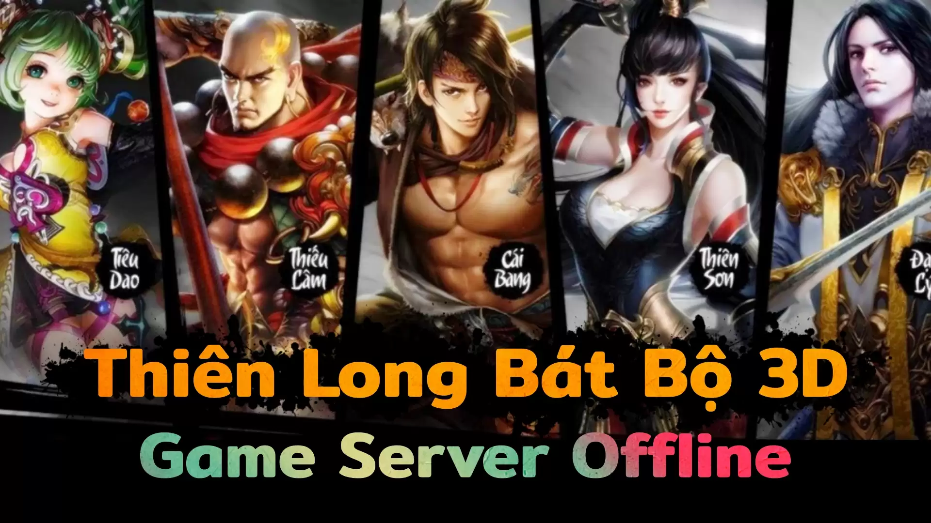 Thiên Long Bát Bộ 3D Mobile Việt Hóa Offline/GM/LAN - LouLx Game-LouLx Game