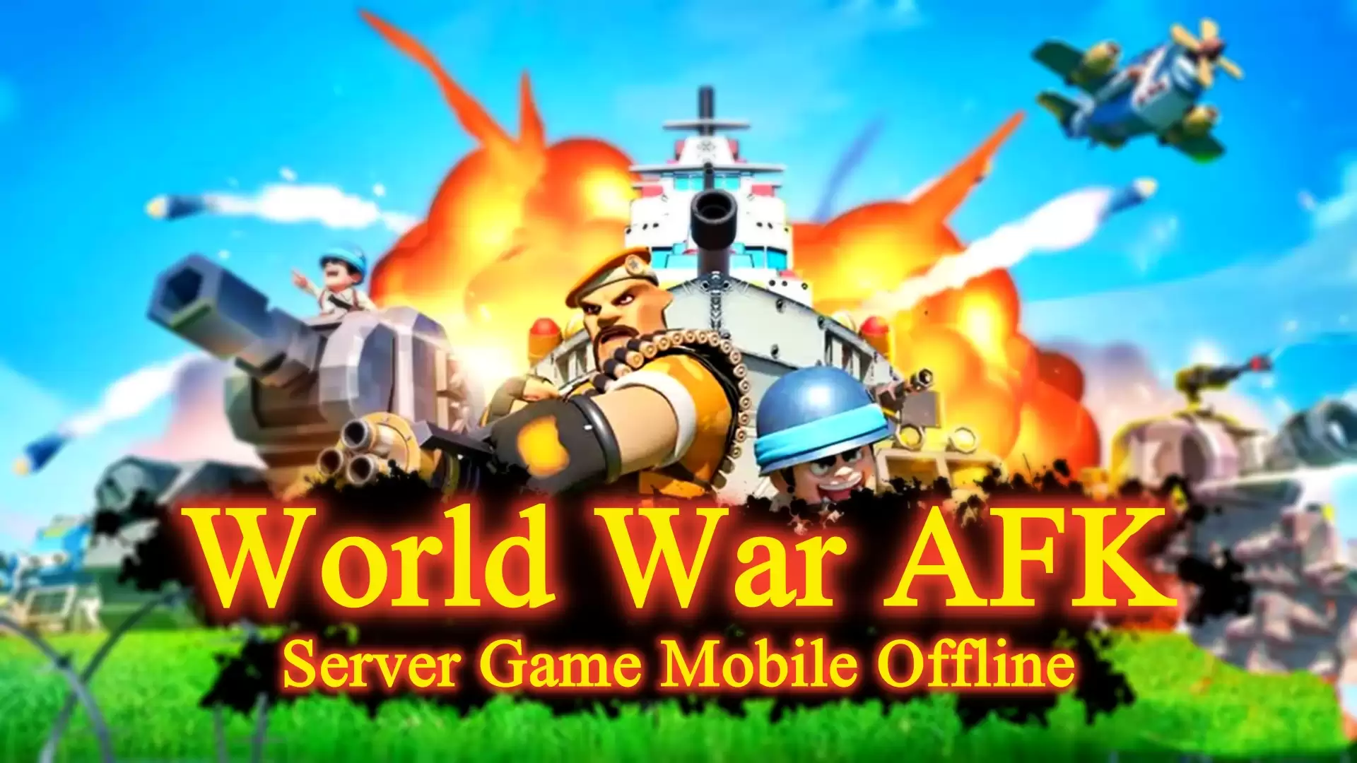 World War AFK ▪️ Mobile Offline/GM/LAN/China - LouLx Game-LouLx Game