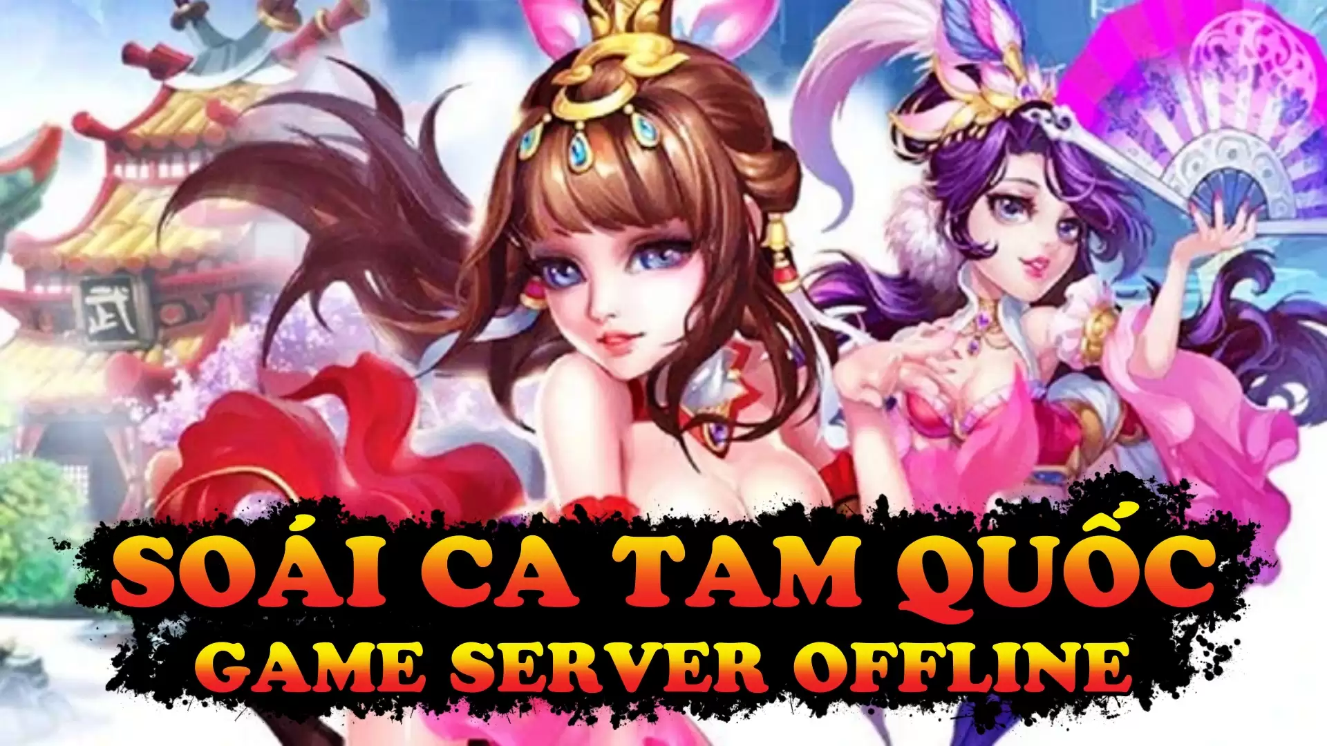 Soái Ca Tam Quốc Mobile - Offline - Việt Hóa - GM - LAN - LouLx Game-LouLx Game