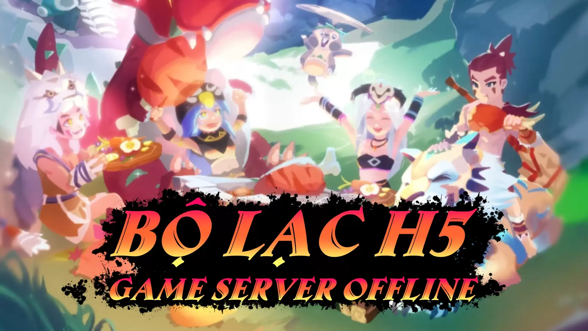 Game Đa Nền Tảng [ Bộ Lạc H5 ] Online - Việt Hóa - GM - LouLx Game-LouLx Game
