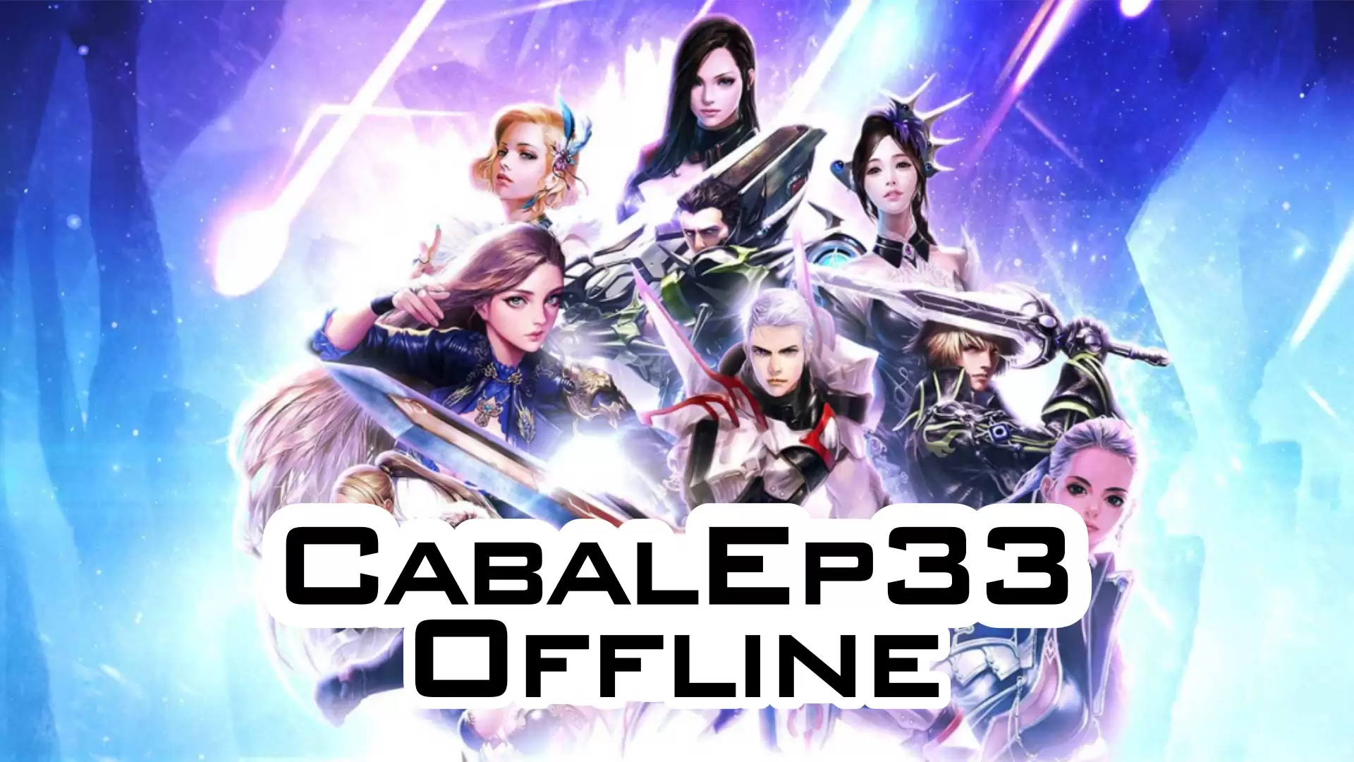 Cabal EP 33 Offline - 9 Class - LAN - LouLx Game-LouLx Game